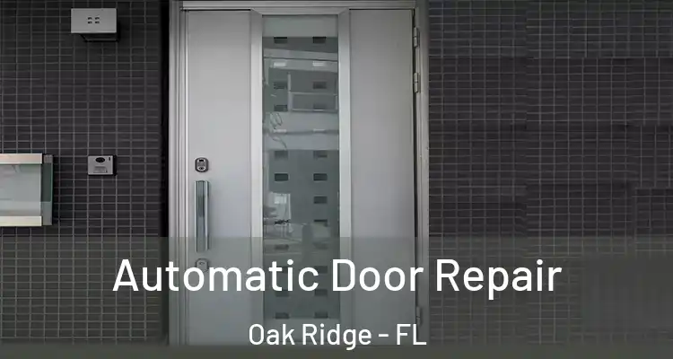 Automatic Door Repair Oak Ridge - FL