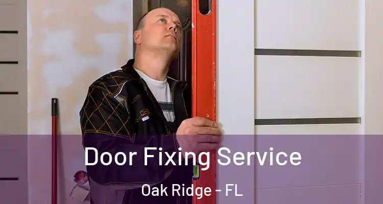 Door Fixing Service Oak Ridge - FL