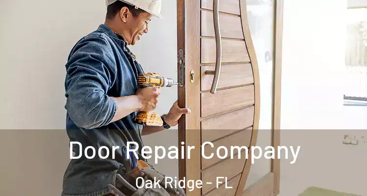 Door Repair Company Oak Ridge - FL