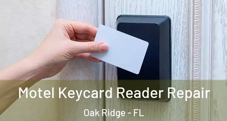 Motel Keycard Reader Repair Oak Ridge - FL