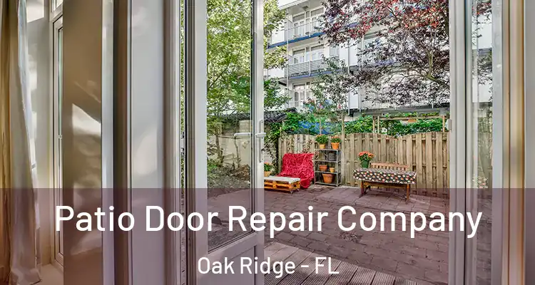 Patio Door Repair Company Oak Ridge - FL