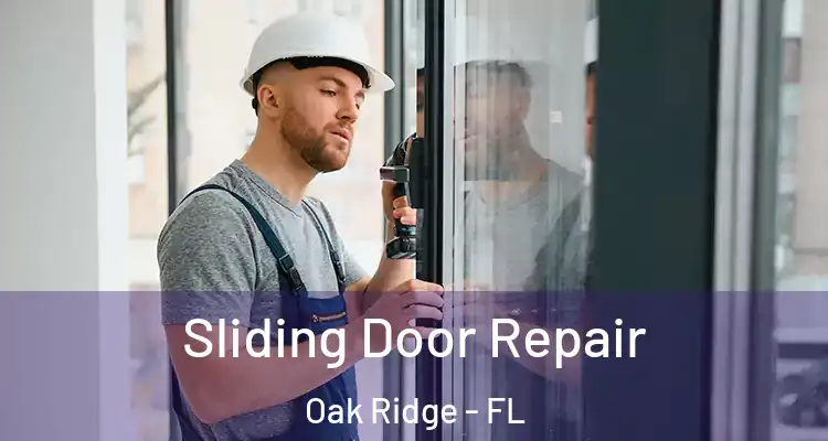 Sliding Door Repair Oak Ridge - FL